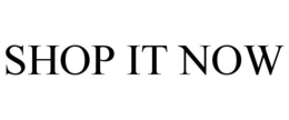 SHOP IT NOW trademark