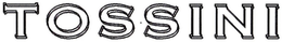 TOSSINI trademark