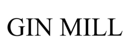 GIN MILL trademark