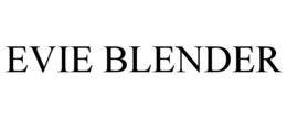 EVIE BLENDER trademark