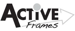 ACTIVE FRAMES trademark