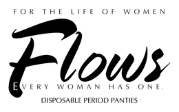 FOR THE LIFE OF WOMEN FLOWS EVERY WOMANHAS ONE DISPOSABLE PERIOD PANTIES trademark