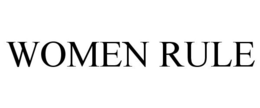 WOMEN RULE trademark