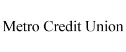 METRO CREDIT UNION trademark