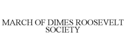 MARCH OF DIMES ROOSEVELT SOCIETY trademark