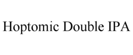 HOPTOMIC DOUBLE IPA trademark