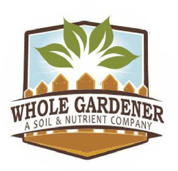 WHOLE GARDENER A SOIL & NUTRIENT COMPANY trademark