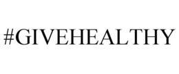 #GIVEHEALTHY trademark