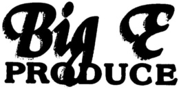 BIG E PRODUCE trademark