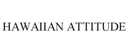 HAWAIIAN ATTITUDE trademark