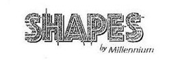 SHAPES BY MILLENNIUM trademark