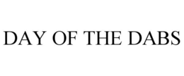 DAY OF THE DABS trademark