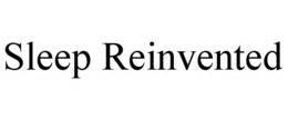 SLEEP REINVENTED trademark