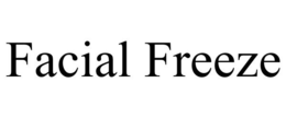 FACIAL FREEZE trademark