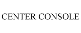 CENTER CONSOLE trademark