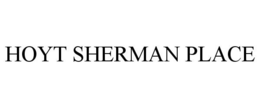 HOYT SHERMAN PLACE trademark