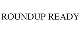 ROUNDUP READY trademark