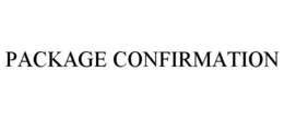PACKAGE CONFIRMATION trademark