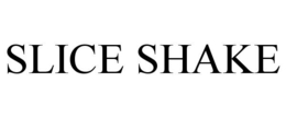 SLICE SHAKE trademark