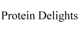 PROTEIN DELIGHTS trademark