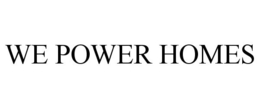 WE POWER HOMES trademark
