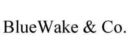 BLUEWAKE & CO. trademark