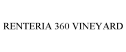 RENTERIA 360 VINEYARD trademark