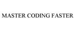 MASTER CODING FASTER trademark