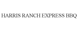 HARRIS RANCH EXPRESS BBQ trademark