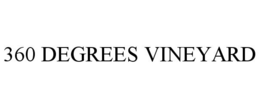 360 DEGREES VINEYARD trademark