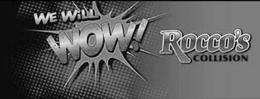 WE WILL WOW! ROCCO'S COLLISION trademark