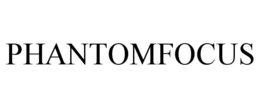 PHANTOMFOCUS trademark