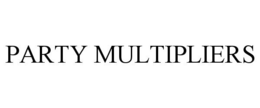 PARTY MULTIPLIERS trademark