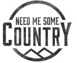 NEED ME SOME COUNTRY trademark