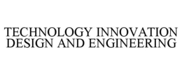 TECHNOLOGY INNOVATION DESIGN AND ENGINEERING trademark