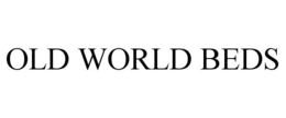OLD WORLD BEDS trademark