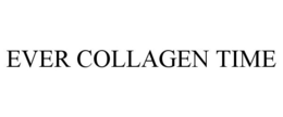 EVER COLLAGEN TIME trademark