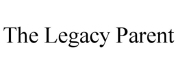 THE LEGACY PARENT trademark