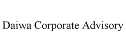 DAIWA CORPORATE ADVISORY trademark