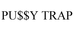 PU$$Y TRAP trademark