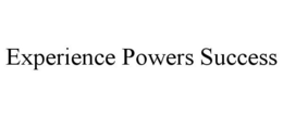 EXPERIENCE POWERS SUCCESS trademark