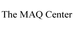 THE MAQ CENTER trademark