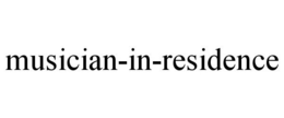 MUSICIAN-IN-RESIDENCE trademark