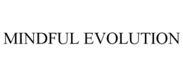 MINDFUL EVOLUTION trademark