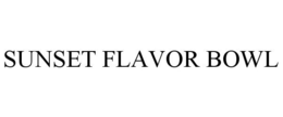 SUNSET FLAVOR BOWL trademark
