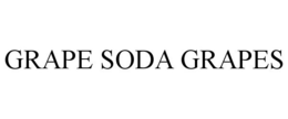 GRAPE SODA GRAPES trademark
