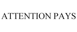 ATTENTION PAYS trademark