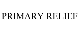 PRIMARY RELIEF trademark