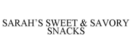 SARAH'S SWEET & SAVORY SNACKS trademark