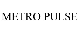 METRO PULSE trademark